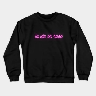 La vie en rose - Pink Neon - French Quote Crewneck Sweatshirt